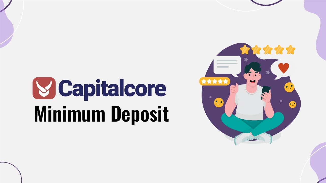 Capitalcore Minimum Deposit 2024